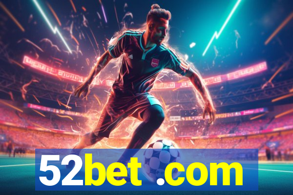 52bet .com